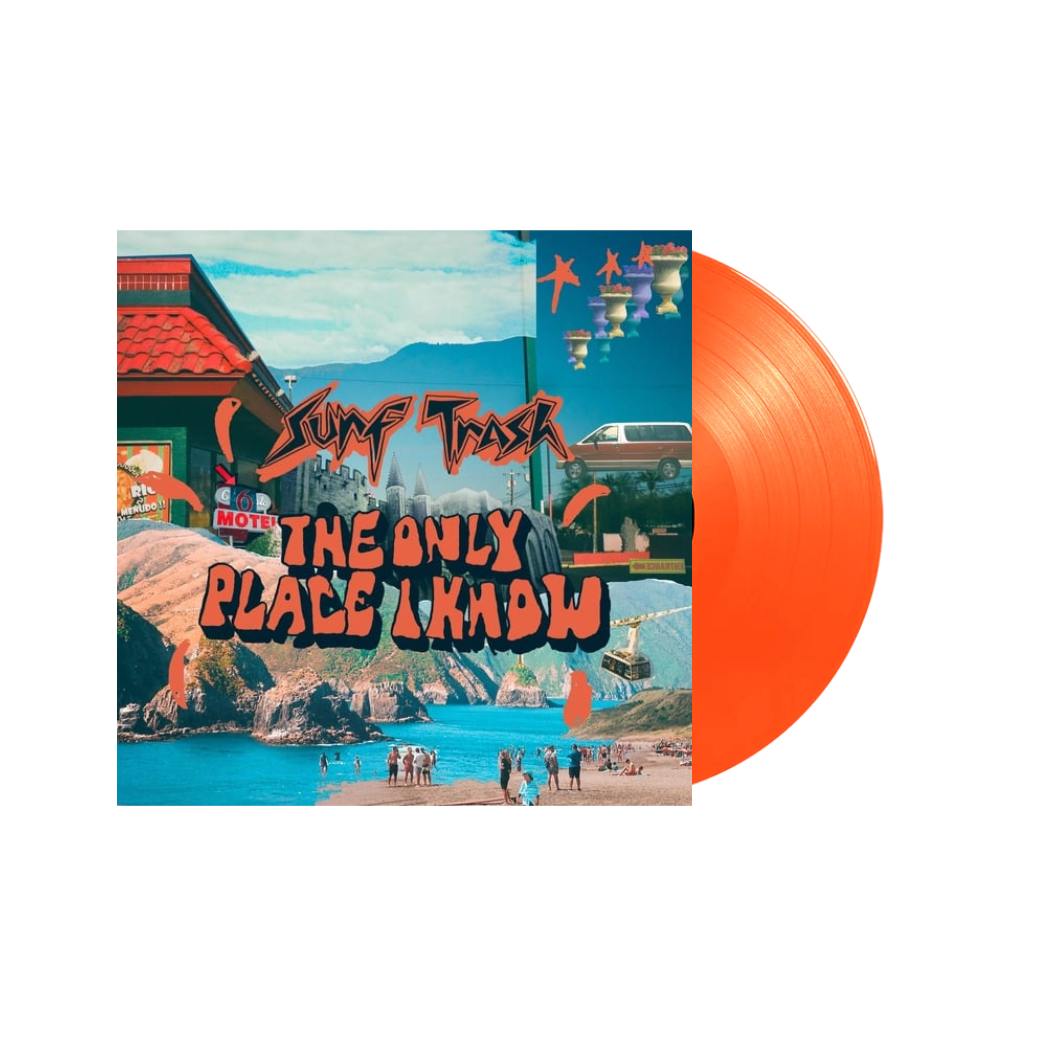 Surf Trash - The Only Place I Know - Vinyl LP
